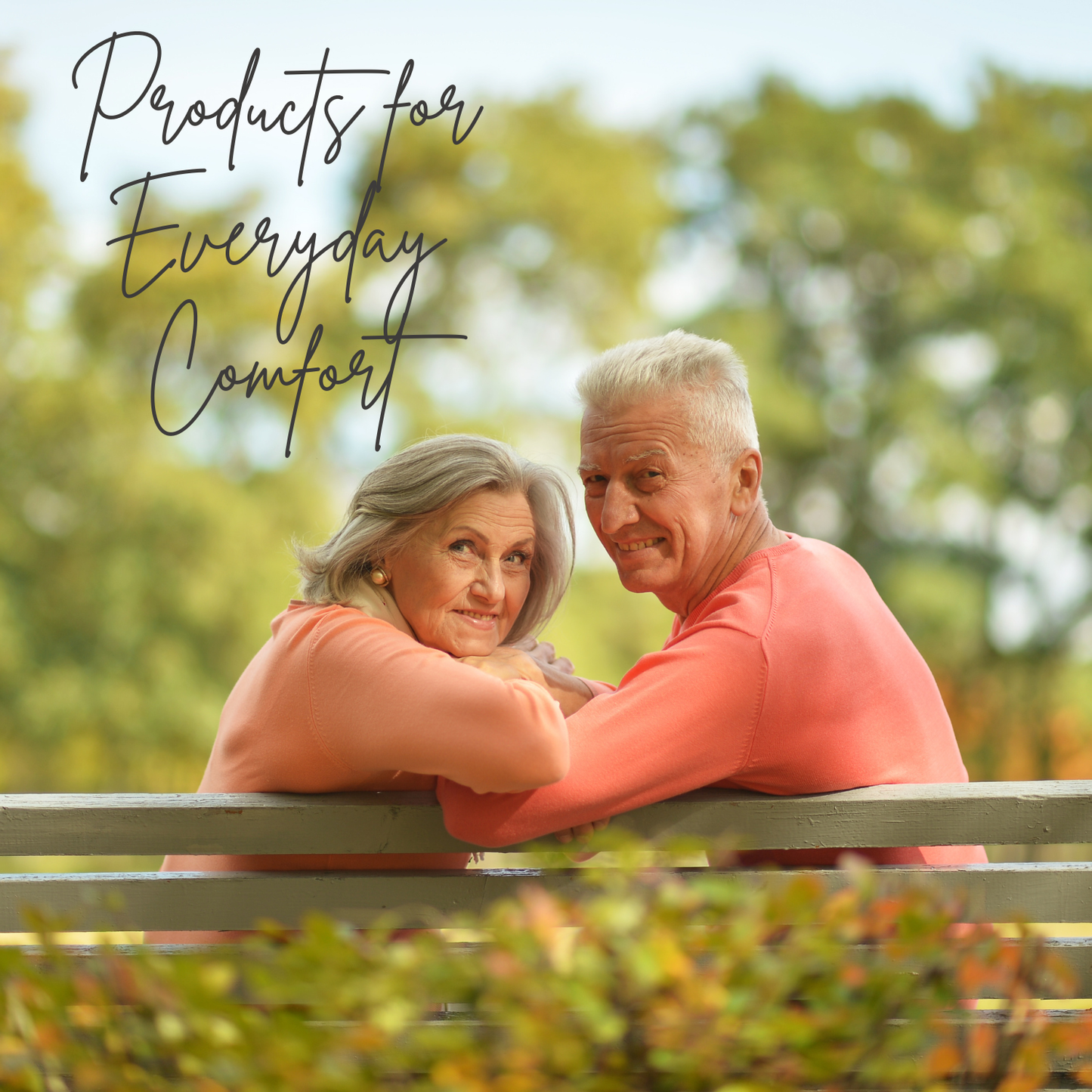 Couple sitting on a bench in a park with text 'Products for Everyday Comfort'.